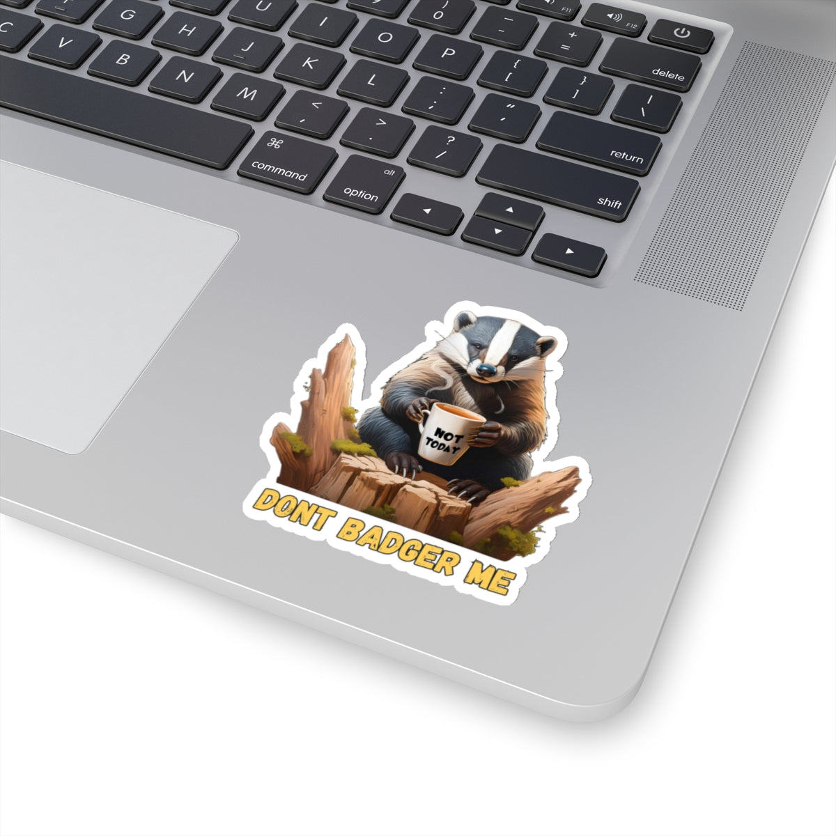 Don't Badger me sticker