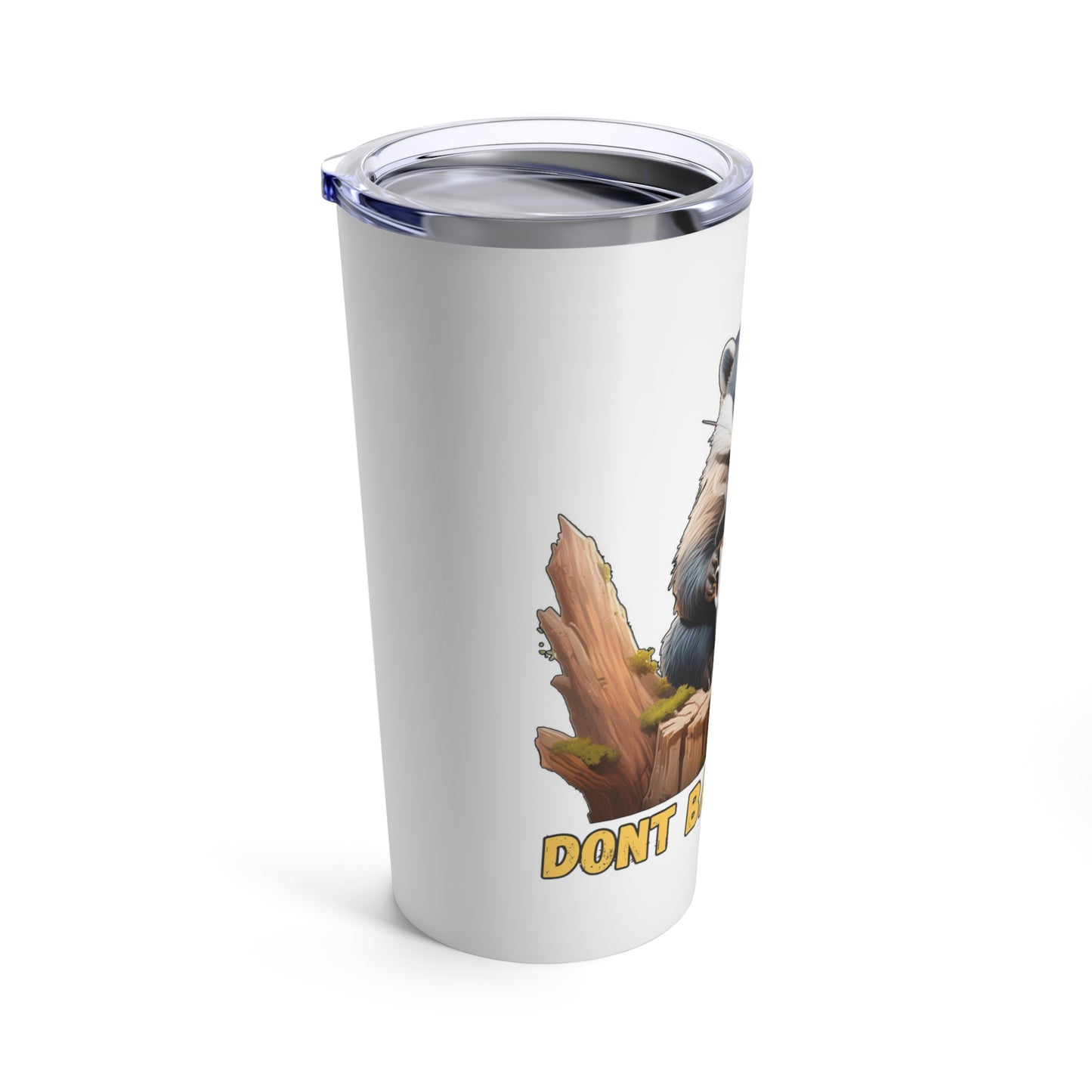 Don't Badger Me - Tumbler 20oz