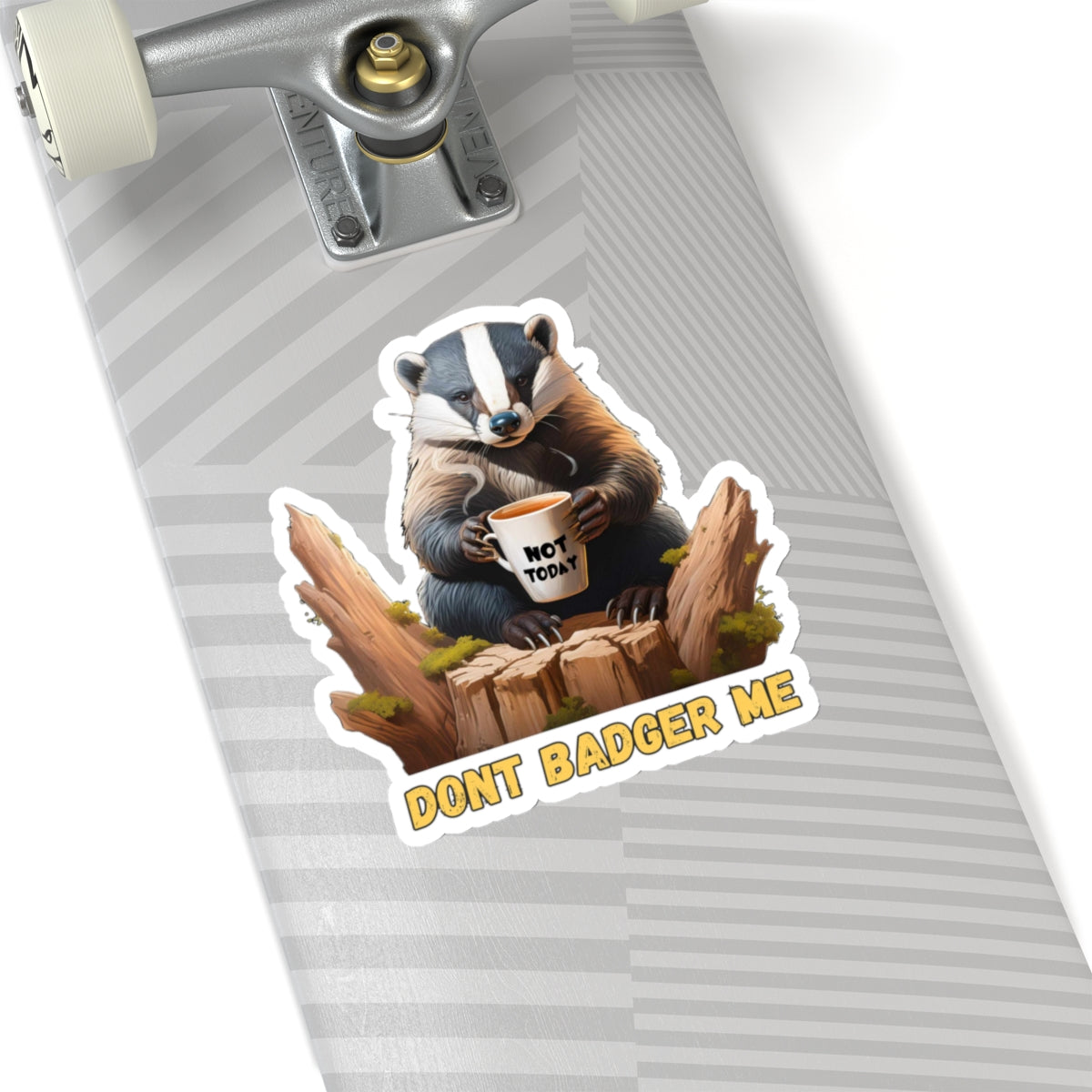 Don't Badger me sticker