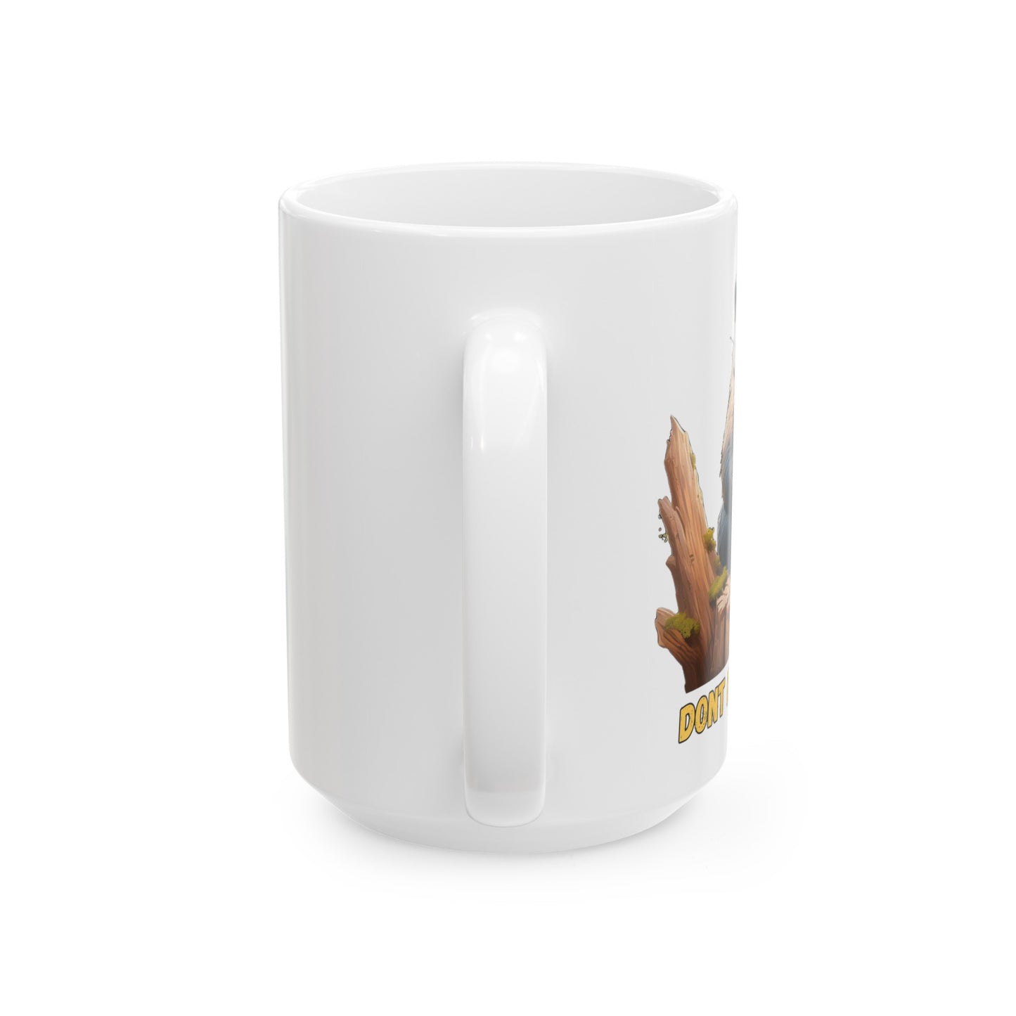 Don't Badger Me -15 oz coffee mug