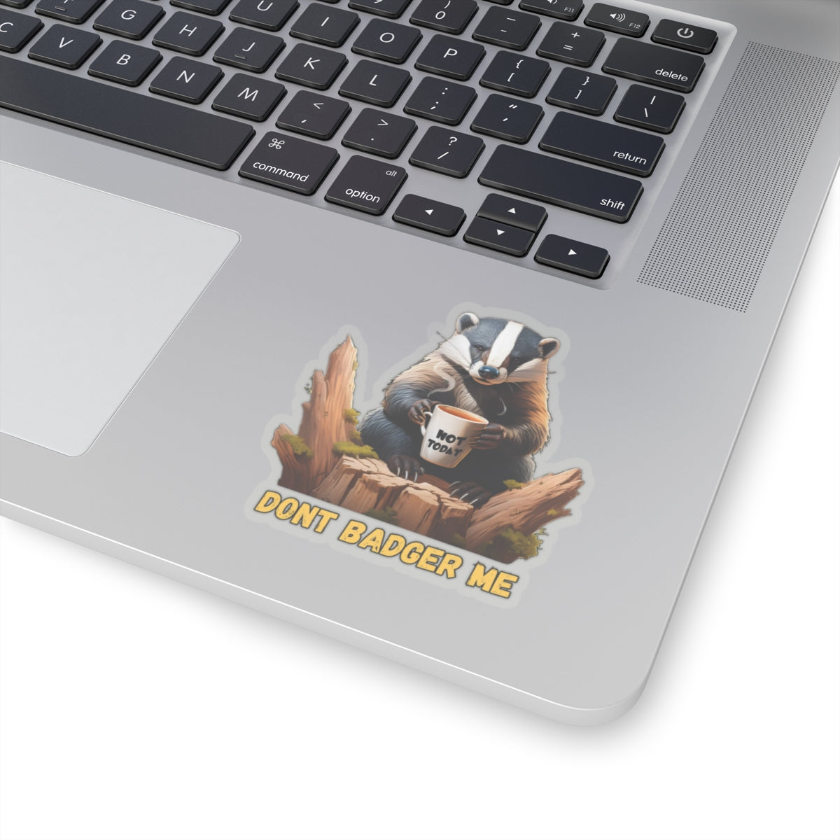 Don't Badger me sticker